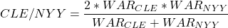 \[CLE/NYY = \frac{2*WAR_{CLE}*WAR_{NYY}}{WAR_{CLE}+WAR_{NYY}}\]